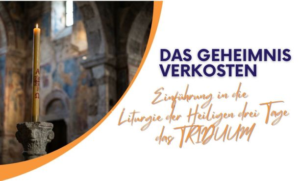 «Das Geheimnis verkosten»: Einführung in die Feier der Heiligen Drei Tage
